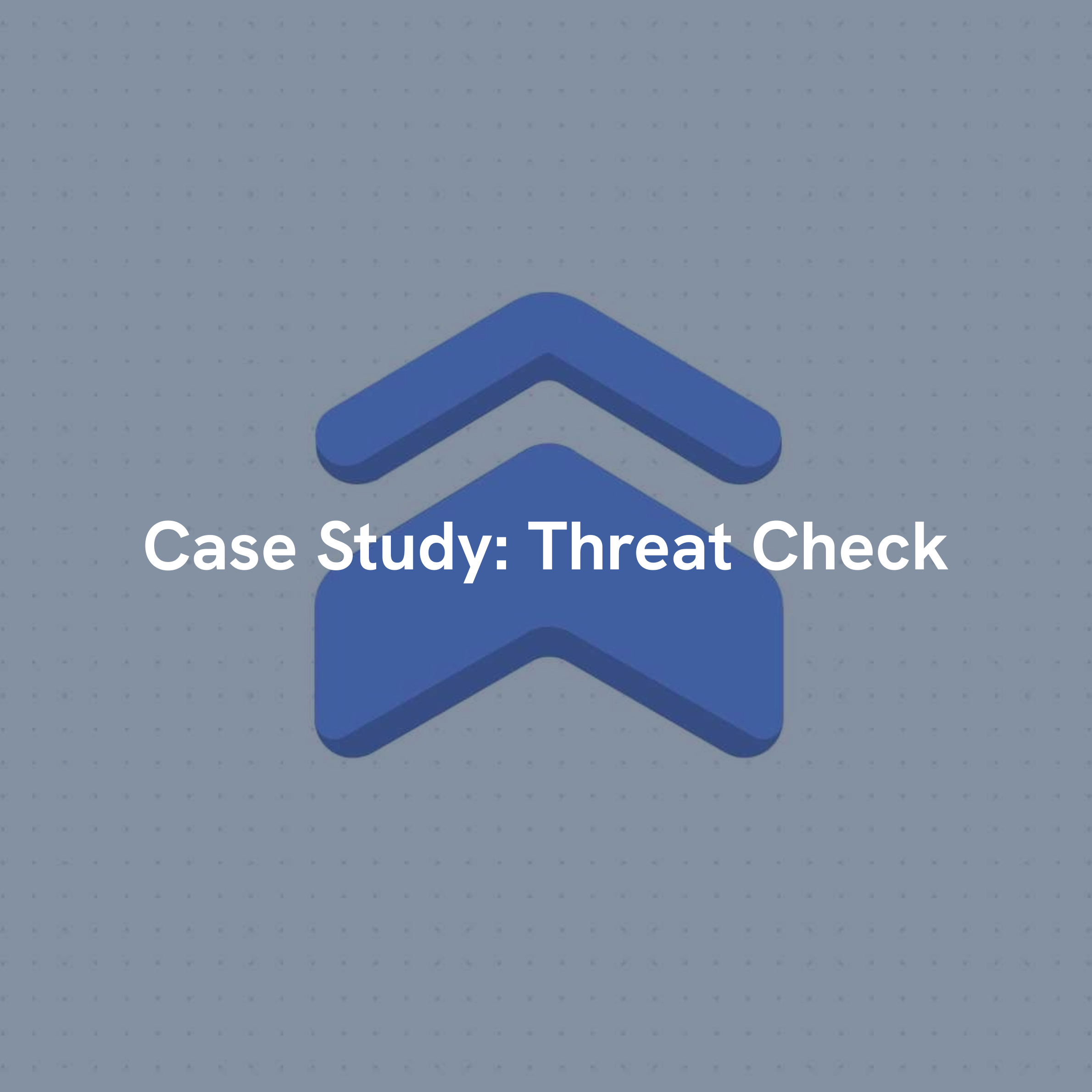 Case Study Threat Check