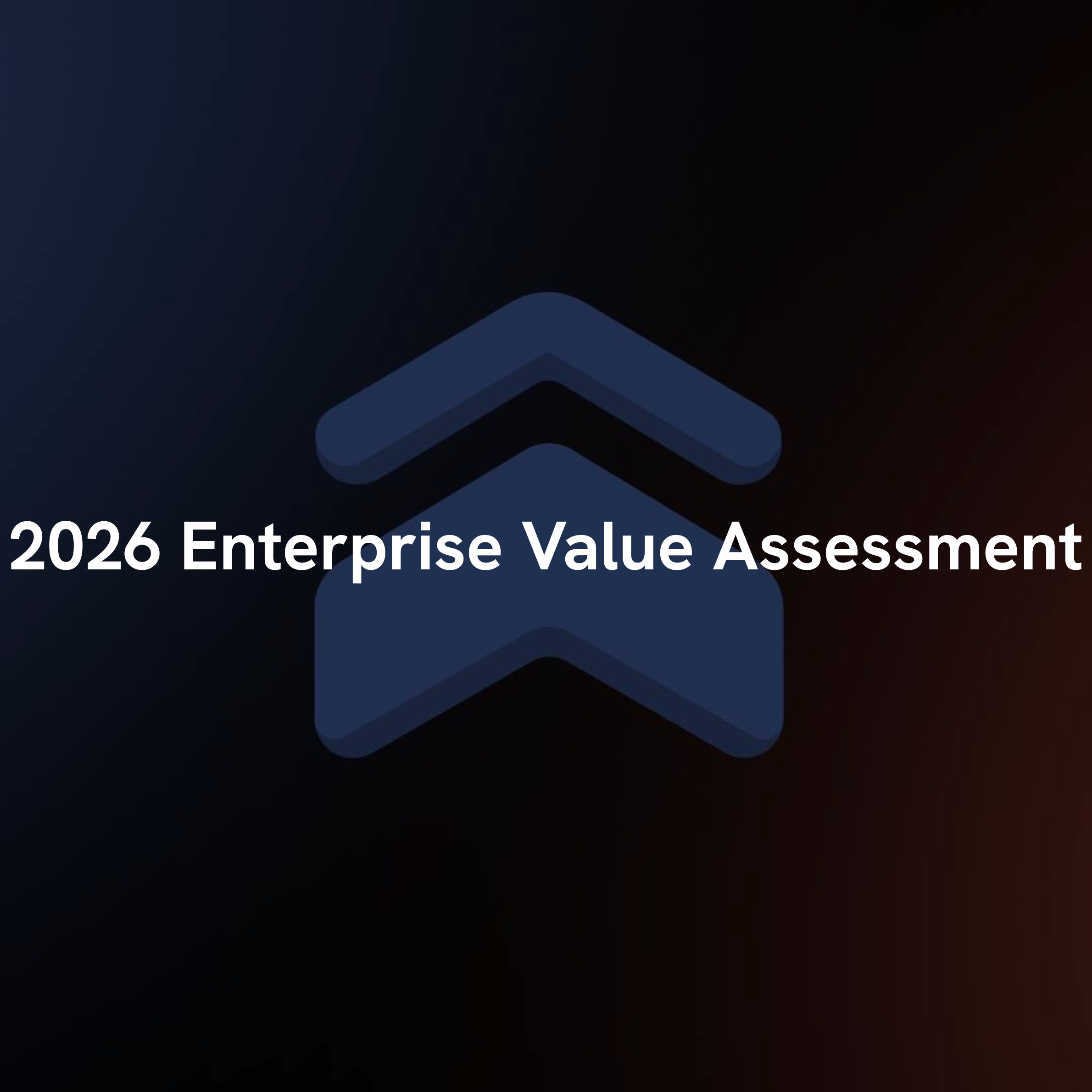 2026 Enterprise Value Assessment